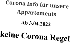 Corona Info für unsere Appartements Ab 3.04.2022  keine Corona Regel